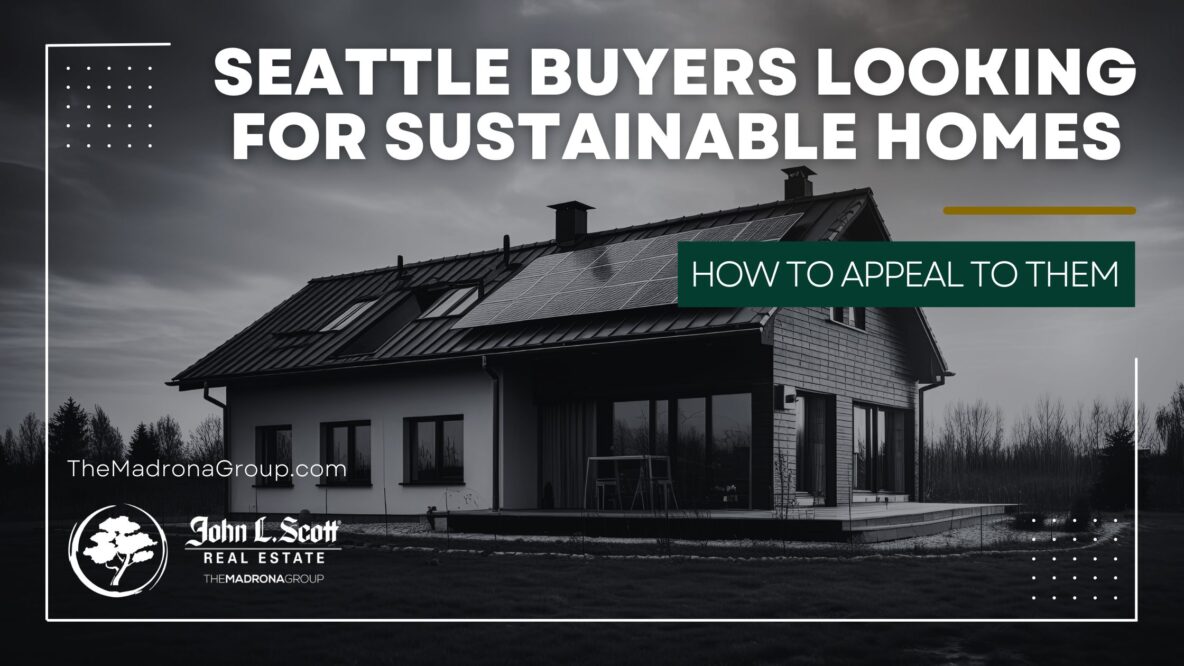 seattle buyers looking for sustainable homes